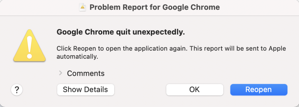 Operating system error sating "Google Chrome quit unexpectedly"