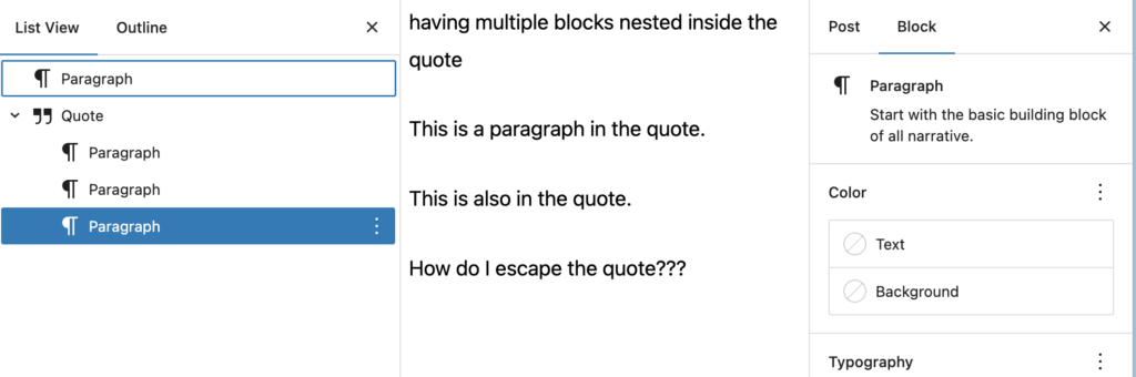 Screengrab of three paragraphs inside a quote as shown in the block editor. There is no styling to show that I am inside a quote block. The List View is displayed on the left and it shows the three paragraph blocks inside the quote block.